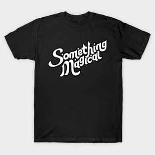 Something Magical Motivation Typography T-Shirt